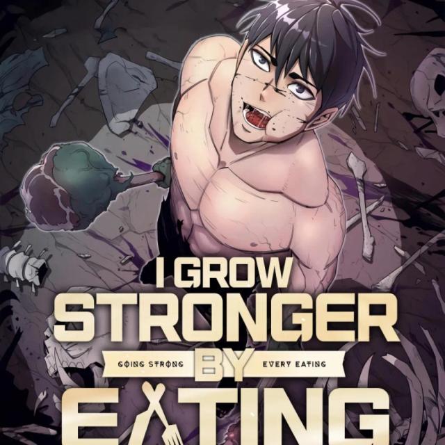 I Grow Stronger By Eating